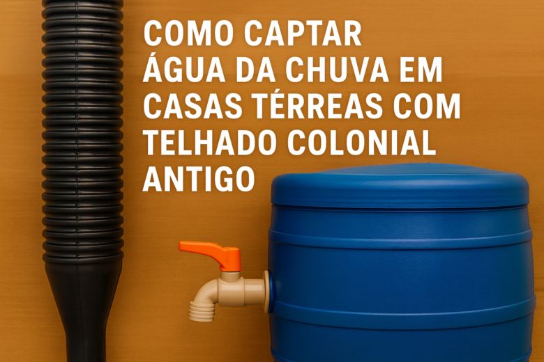 Como captar água da chuva em casas térreas com telhado colonial antigo